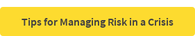 Tips for Managing Risk in a Crisis