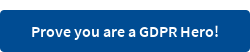 Prove you are a GDPR Hero!