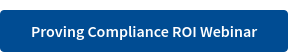 Proving Compliance ROI Webinar