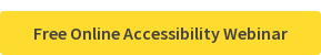 Free Online Accessibility Webinar