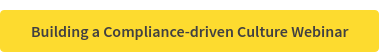 Building a Compliance-driven Culture Webinar